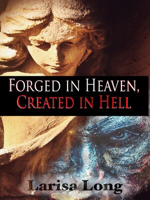 cover image of Forged in Heaven Created in Hell